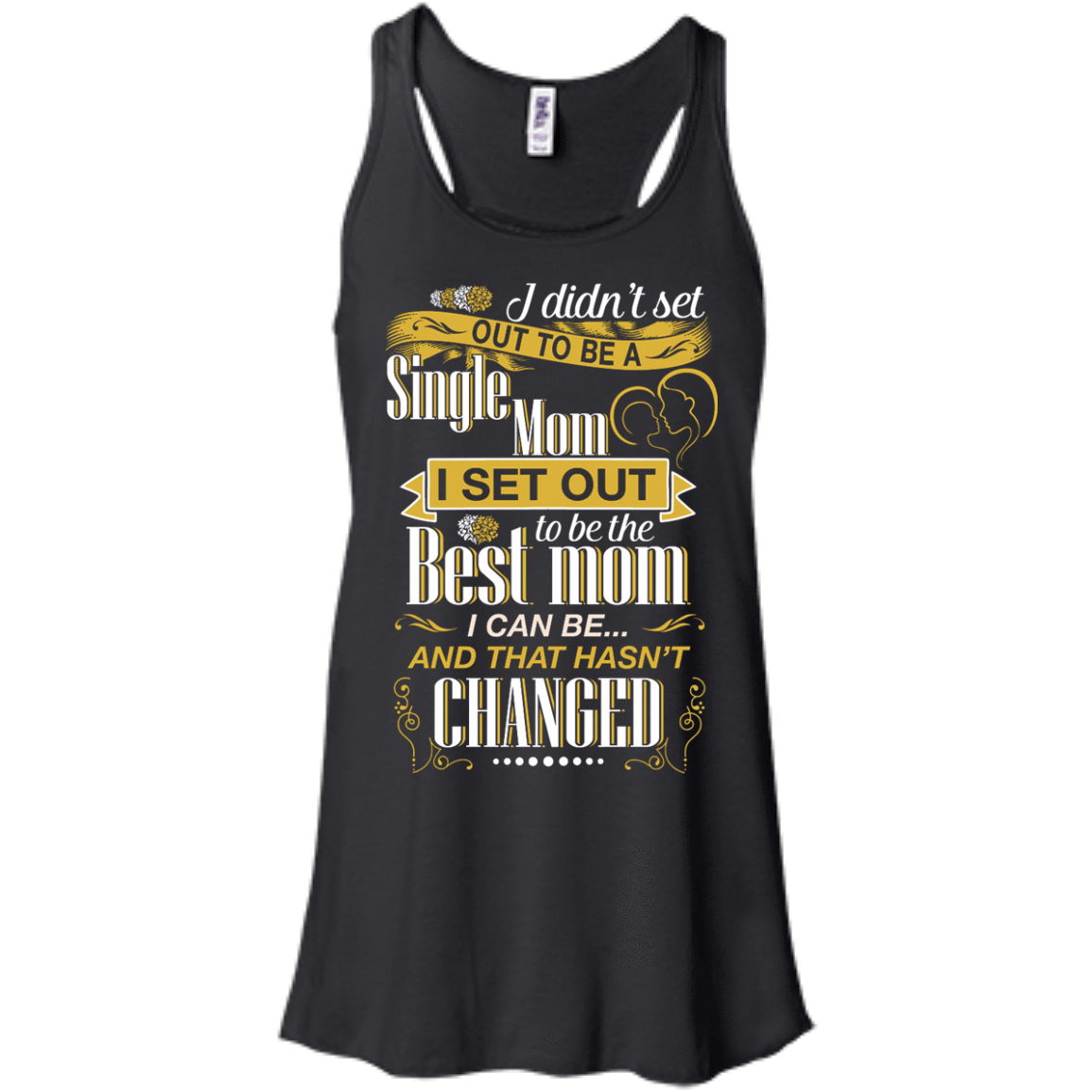 I Didn't Set Out To Be A Single Mom-T-Shirt & Hoodie-Women's Flowy Racerback Tank-Black