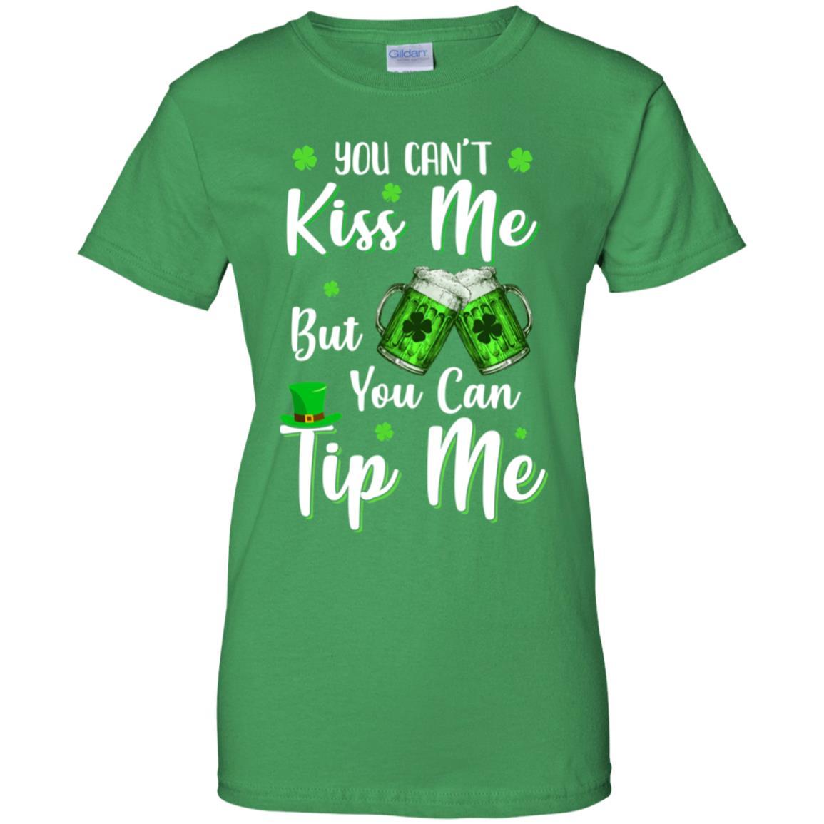 You Can't Kiss Me But You Can Tip Me Patrick Day Gift-T-Shirt & Hoodie-Women's T-Shirt-Irish Green