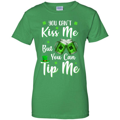 You Can't Kiss Me But You Can Tip Me Patrick Day Gift-T-Shirt & Hoodie-Women's T-Shirt-Irish Green