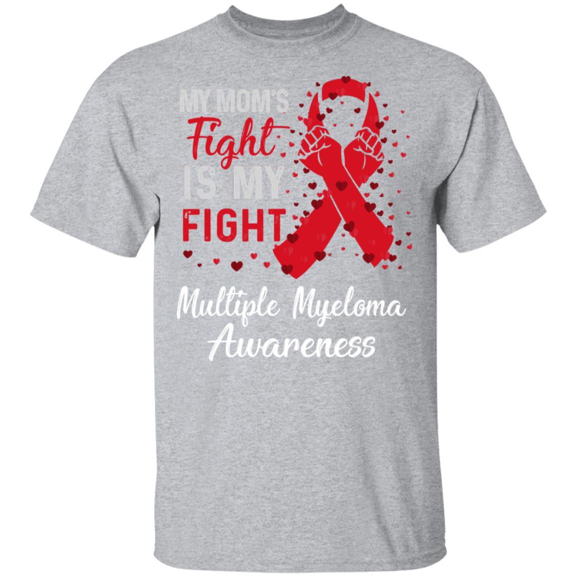 My Mom's Fight Is My Fight Multiple Myeloma Awareness-T-Shirt & Hoodie-Classic T-Shirt-Sport Grey