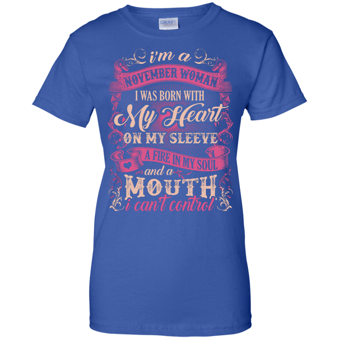 I Am A November Woman I Was Born With My Heart On My Sleeve-T-Shirt & Hoodie-Women's T-Shirt-Royal