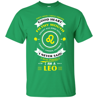 I never said I was perfect I am a LEO-T-Shirt & Hoodie-Classic T-Shirt-Irish Green