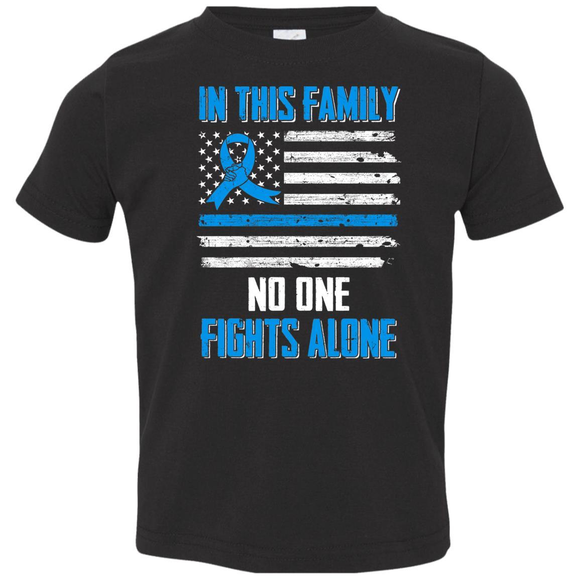 In This Family No One Fights Colon Cancer Alone Youth-Youth Shirt-Toddler T-Shirt-Black