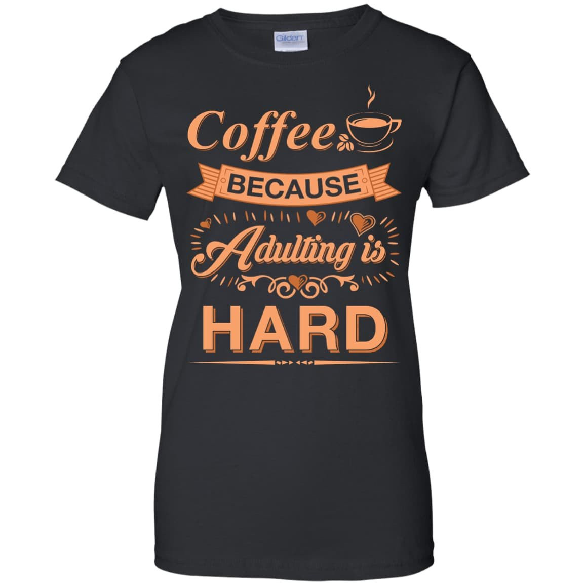 Coffee Because Adulting Is Hard-T-Shirt & Hoodie-Women's T-Shirt-Black