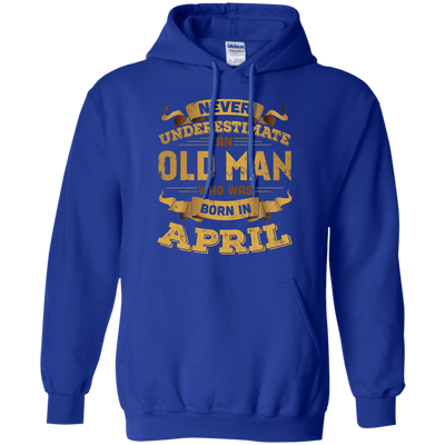 Never Underestimate An Old Man Who Was Born In April-T-Shirt & Hoodie-Pullover Hoodie-Royal