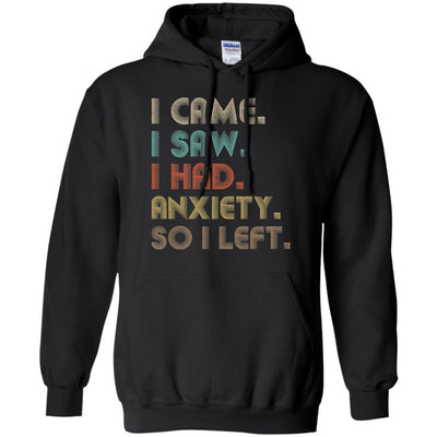 Vintage I Came I Saw I Had Anxiety So I Left-T-Shirt & Hoodie-Pullover Hoodie-Black