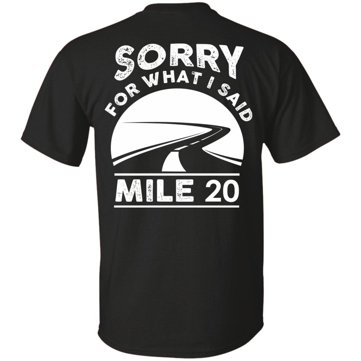 Sorry What I Said At Mile 20-T-Shirt & Hoodie-Classic T-Shirt-Black