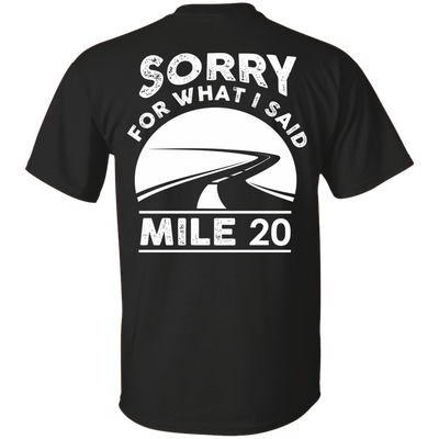 Sorry What I Said At Mile 20-T-Shirt & Hoodie-Classic T-Shirt-Black