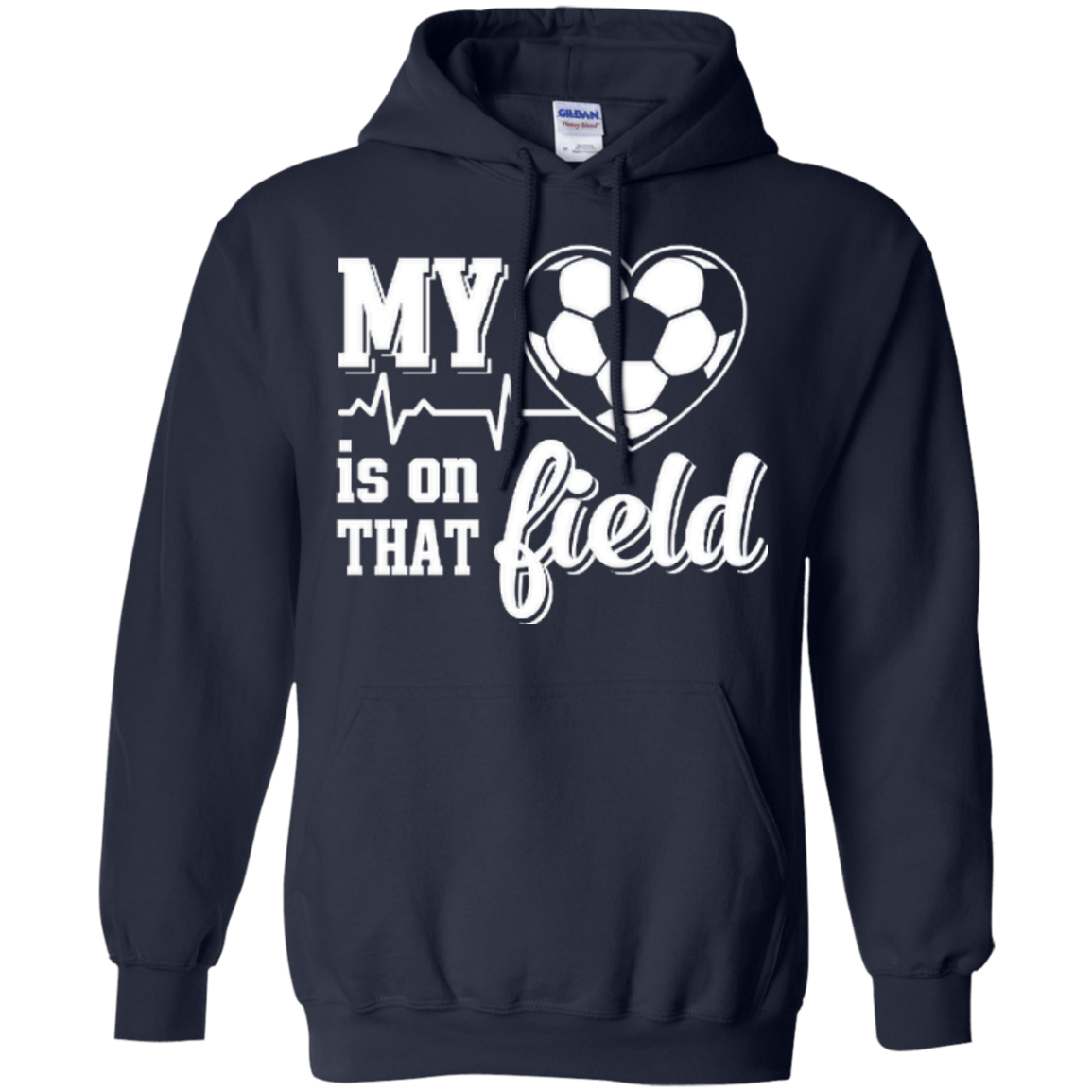 My Heart Is On That Field Soccer-T-Shirt & Hoodie-Pullover Hoodie-Navy