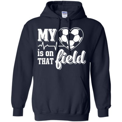 My Heart Is On That Field Soccer-T-Shirt & Hoodie-Pullover Hoodie-Navy