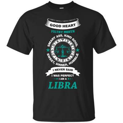 I Never Said I Was Perfect I Am A LIBRA-T-Shirt & Hoodie-Classic T-Shirt-Black