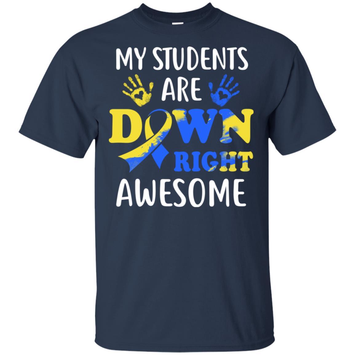 My Students Are Down Right Awesome Down Syndrome-T-Shirt & Hoodie-Classic T-Shirt-Navy