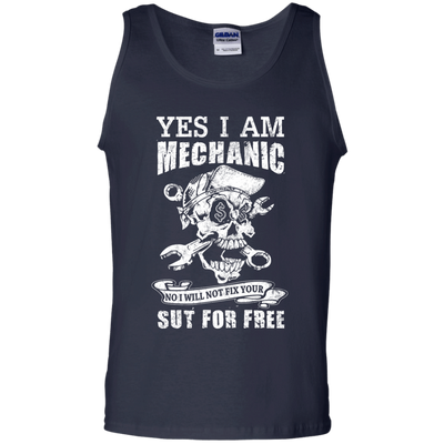 Yes I Am A Mechanic No I Will Not Fix Your Sut For Free-T-Shirt & Hoodie-Unisex Tank-Navy