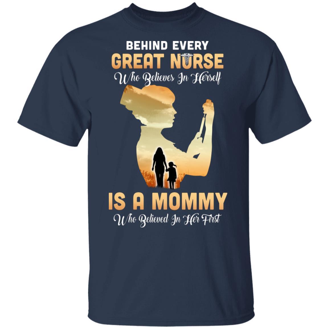 Behind Every Great Nurse Who Believes In Herself Is A Mommy-T-Shirt & Hoodie-Classic T-Shirt-Navy
