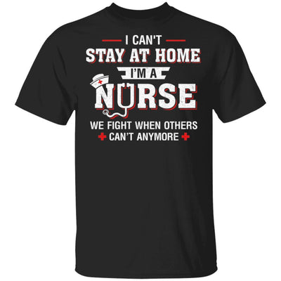 I Can't Stay At Home I'm A Nurse Quarantine-T-Shirt & Hoodie-Classic T-Shirt-Black
