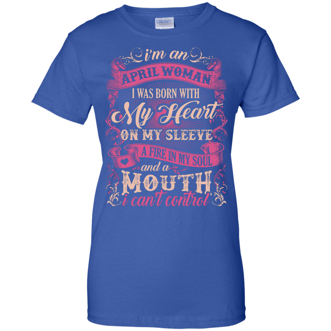 I Am An April Woman I Was Born With My Heart On My Sleeve-T-Shirt & Hoodie-Women's T-Shirt-Royal