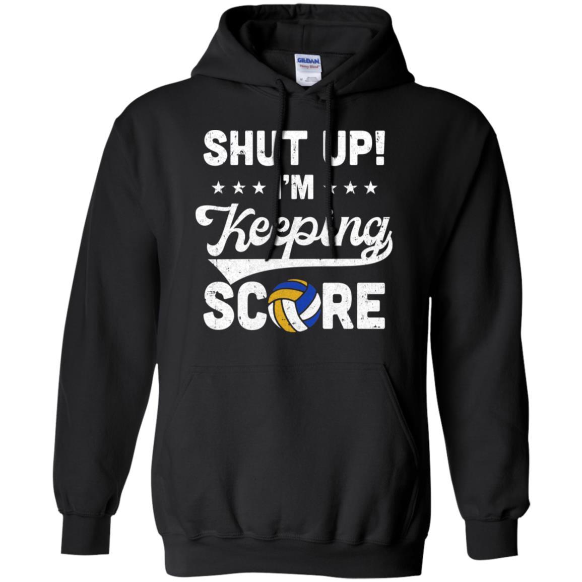 Shut Up I'm Keeping Score Funny Volleyball-T-Shirt & Hoodie-Pullover Hoodie-Black