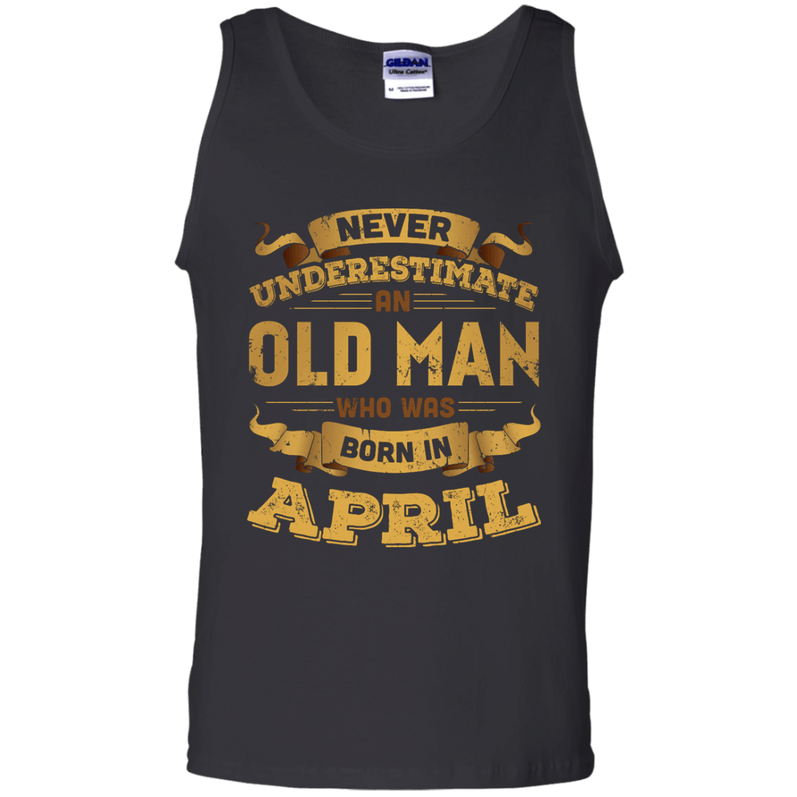 Never Underestimate An Old Man Who Was Born In April-T-Shirt & Hoodie-Unisex Tank-Black