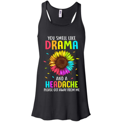 You Smell Like Drama And Headache Please Get Away From Me-T-Shirt & Tank Top-Women's Flowy Racerback Tank-Black