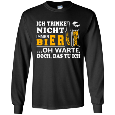 Ich Trinke Nicht Immer Bier Oh Warte Doch Das Tu Ich-T-Shirt & Hoodie-Long Sleeve T-Shirt-Black