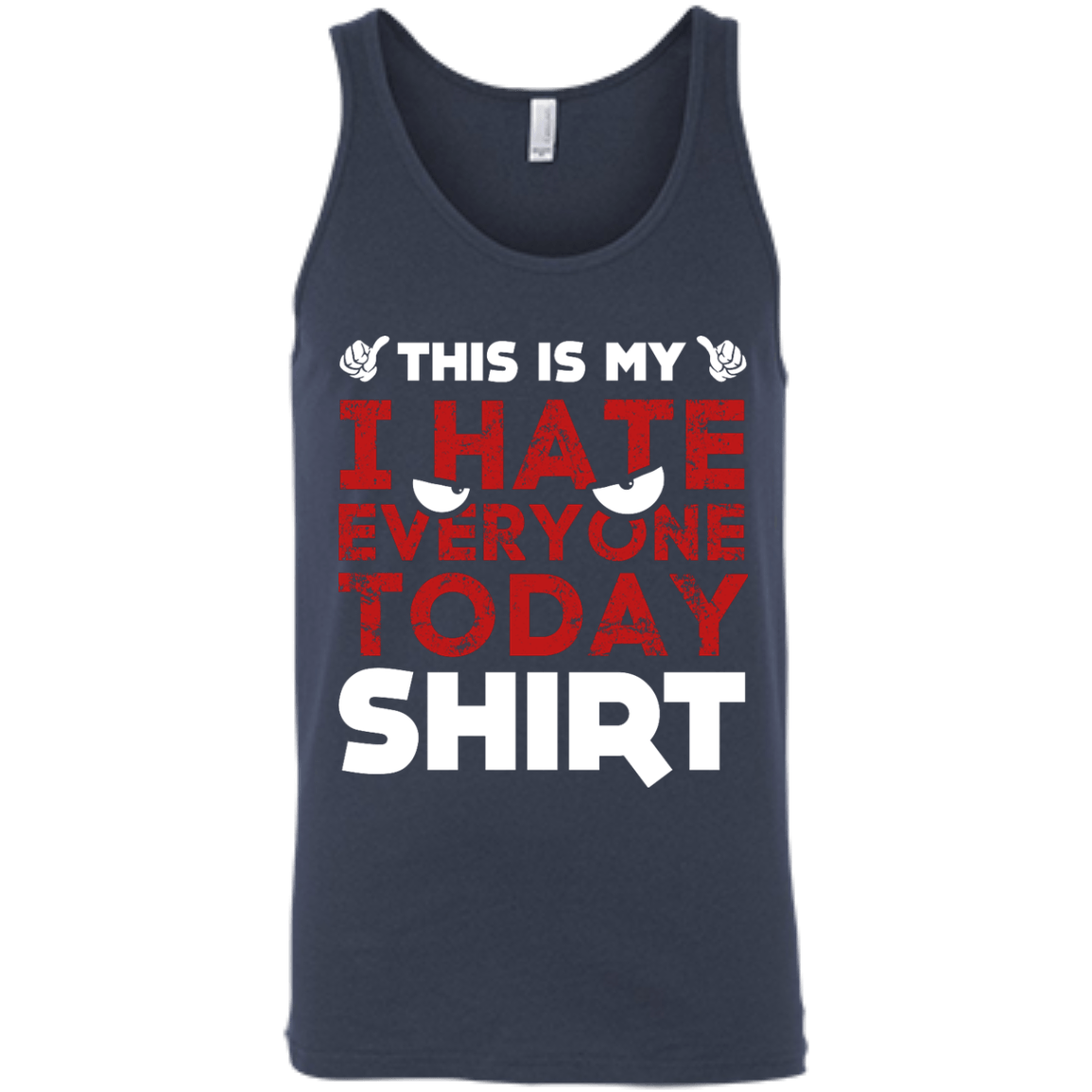 This Is My I Hate Everyone Today Shirt-T-Shirt & Hoodie-Unisex Tank-Navy