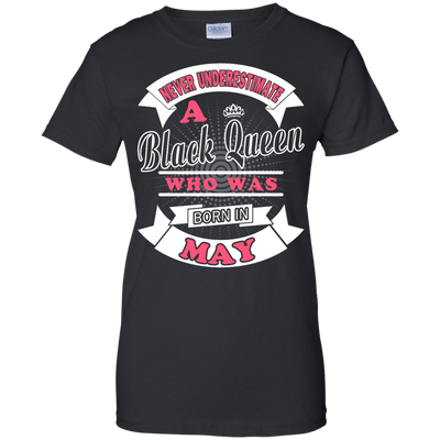 Never Underestimate A Black Queen Who Was Born In May-T-Shirt & Hoodie-Women's T-Shirt-Black
