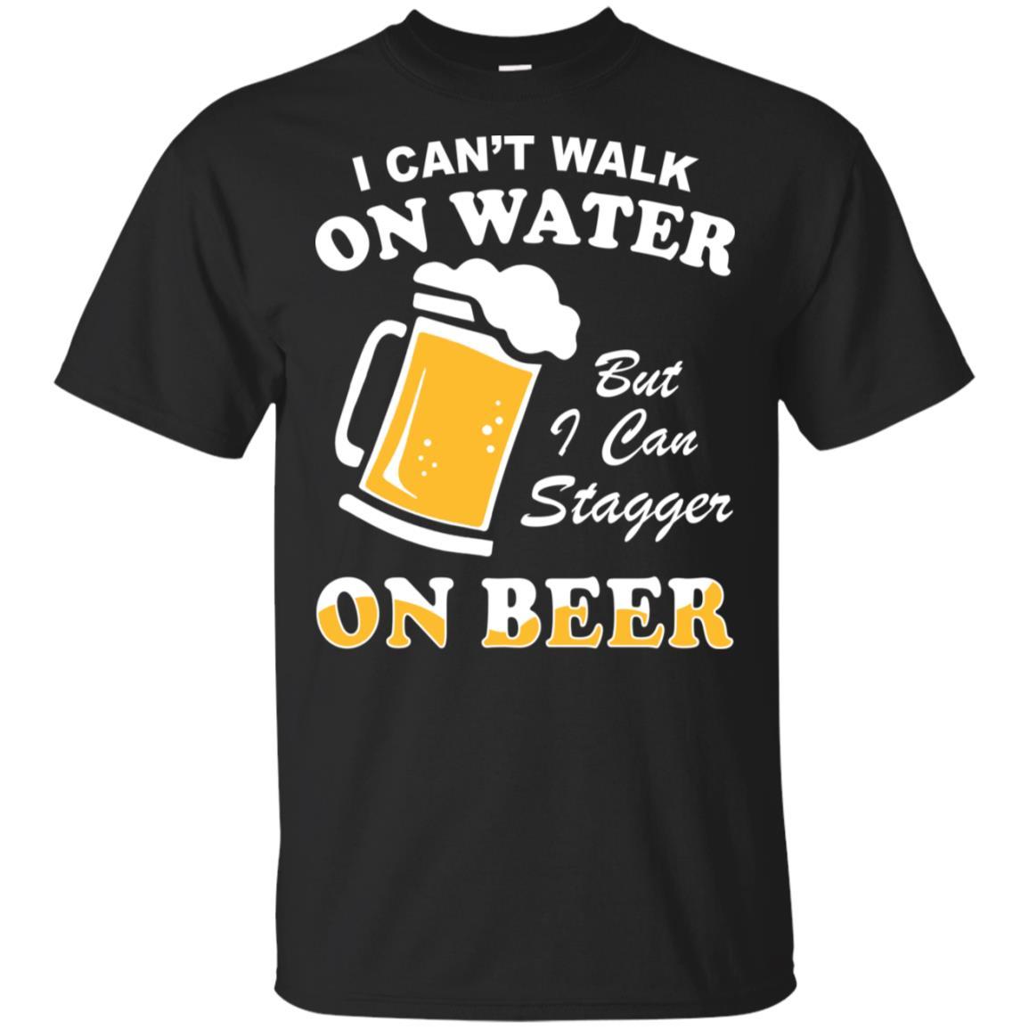 I Can't Walk On Water But I Can Stagger On Beer-T-Shirt & Hoodie-Classic T-Shirt-Black