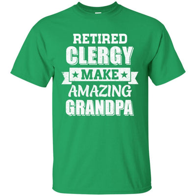 Funny Retired Clergy Make Amazing Grandpa Gifts-T-Shirt & Hoodie-Classic T-Shirt-Irish Green