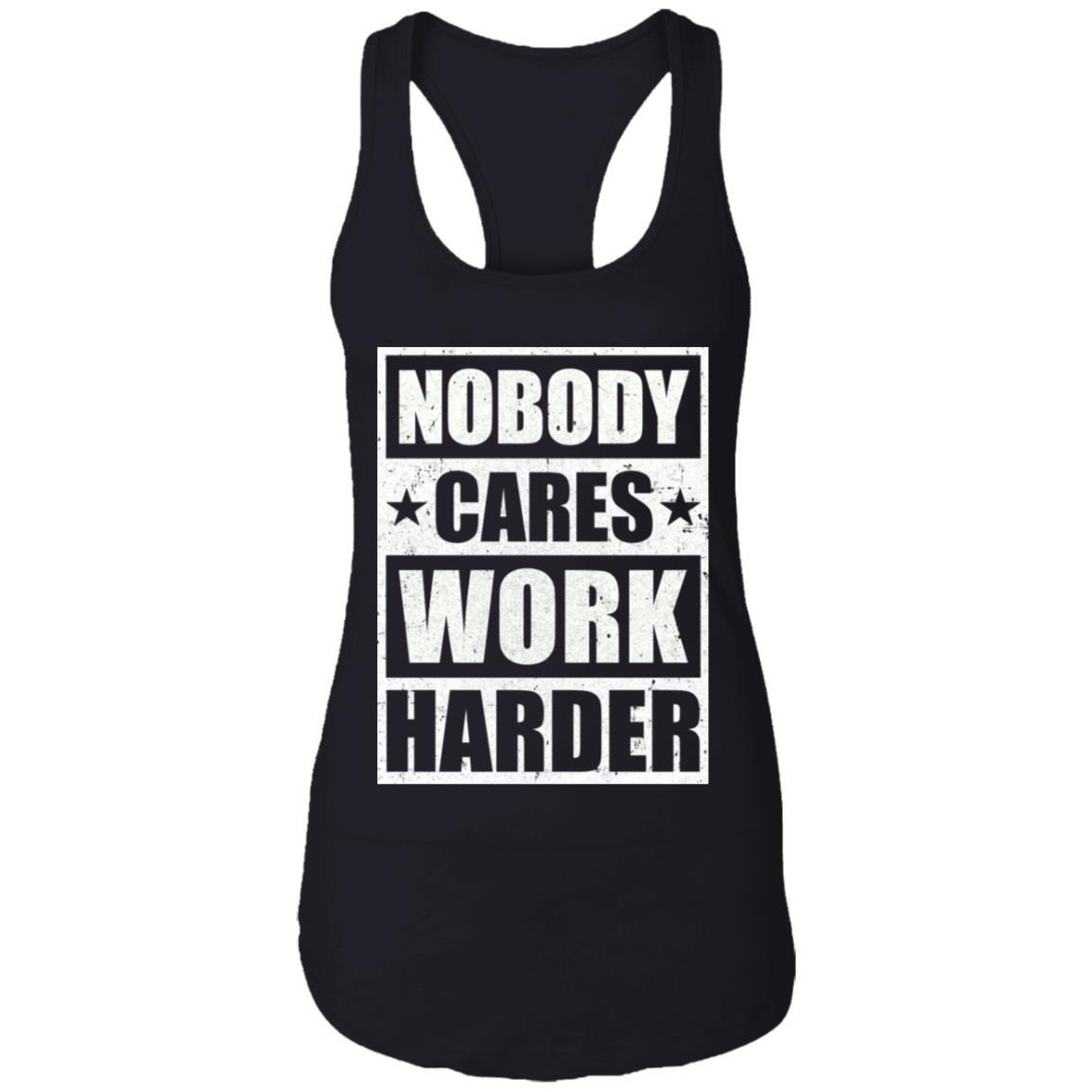 Nobody Cares Work Harder Fitness Workout Gym Gift-T-Shirt & Tank Top-Women's Ideal Racerback Tank-Black