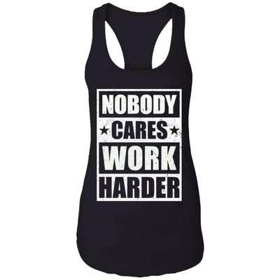 Nobody Cares Work Harder Fitness Workout Gym Gift-T-Shirt & Tank Top-Women's Ideal Racerback Tank-Black