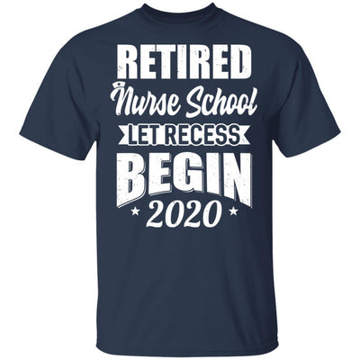 Retired Nurse School Let Recess Begin 2020 Retirement-T-Shirt & Hoodie-Classic T-Shirt-Navy
