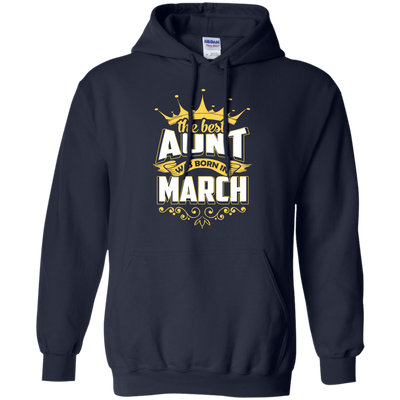 The Best Aunt Was Born In March-T-Shirt & Hoodie-Pullover Hoodie-Navy