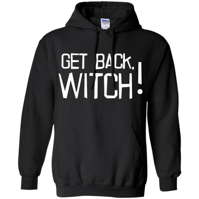 Get Back Witch-T-Shirt & Hoodie-Pullover Hoodie-Black