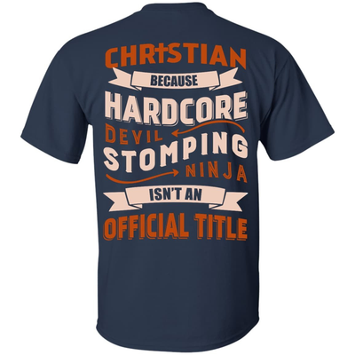 Christian Because Hardcore Devil Stomping Ninja Isn't An Official Title-T-Shirt & Hoodie-Classic T-Shirt-Navy