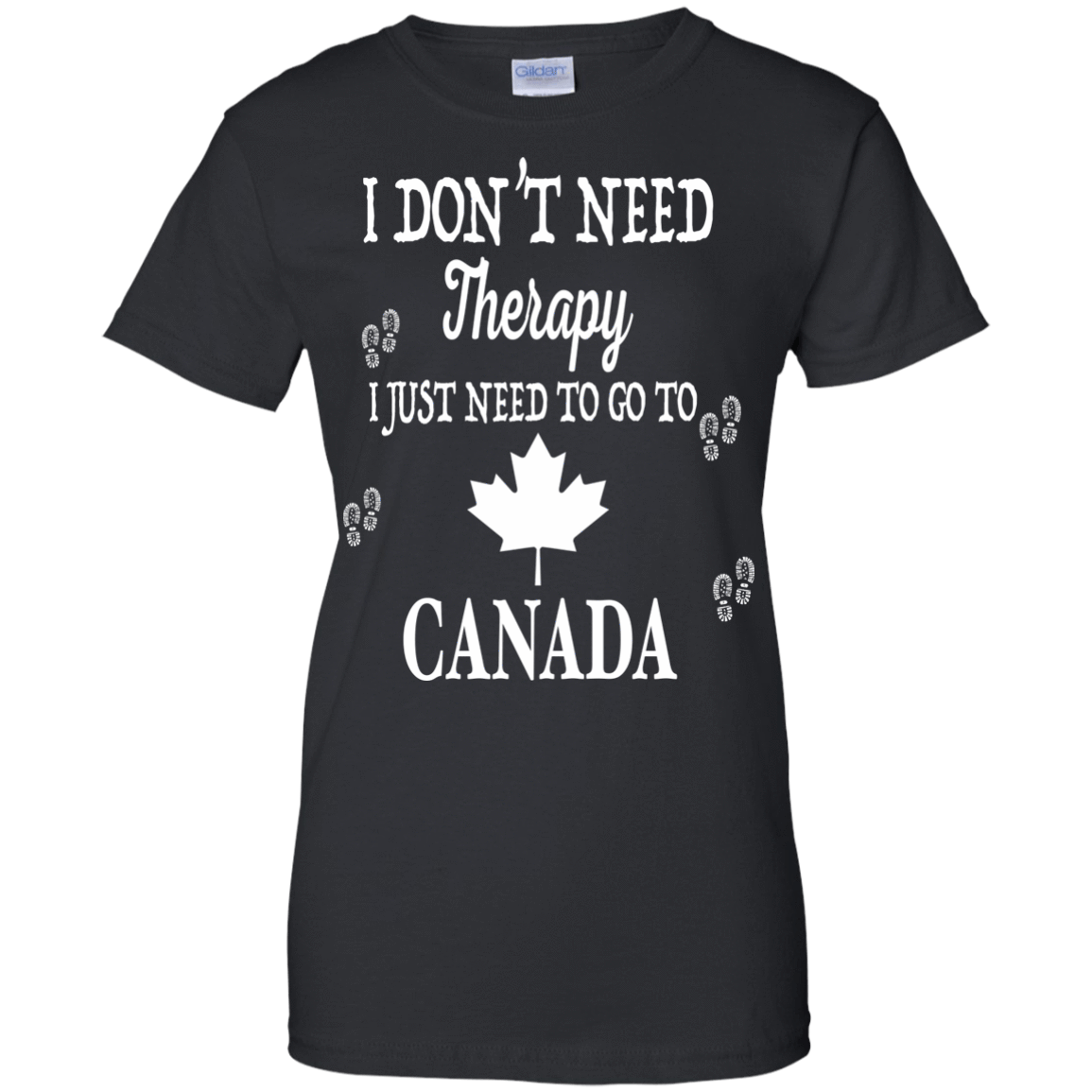 I Just Need To Go To Canada-T-Shirt & Hoodie-Women's T-Shirt-Black
