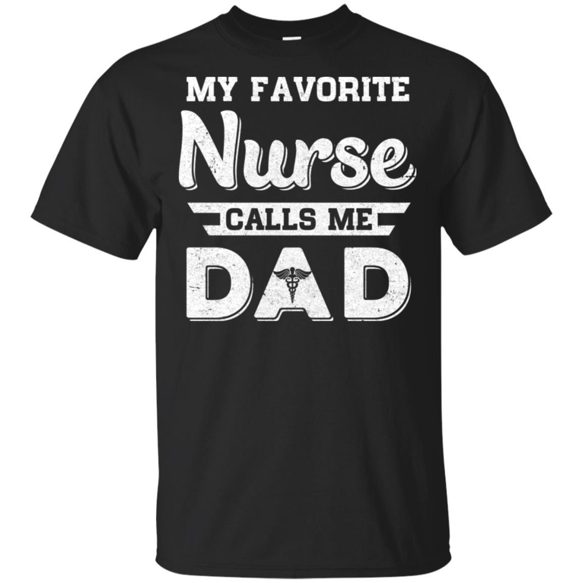 My Favorite Nurse Calls Me Dad Fathers Day Gifts-T-Shirt & Hoodie-Classic T-Shirt-Black