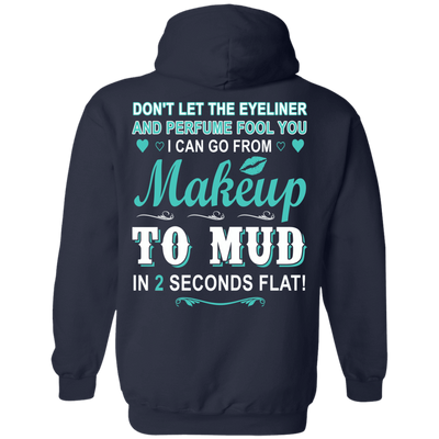 Makeup to Mud in 2 Seconds Flat-T-Shirt & Hoodie-Pullover Hoodie-Navy