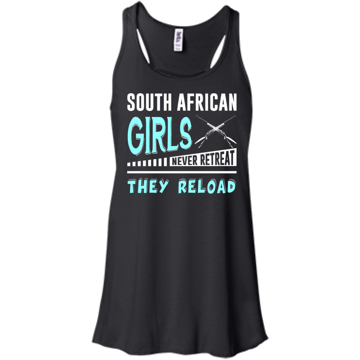 South African Girls Never Retreat They Reload-T-Shirt & Hoodie-Women's Flowy Racerback Tank-Black