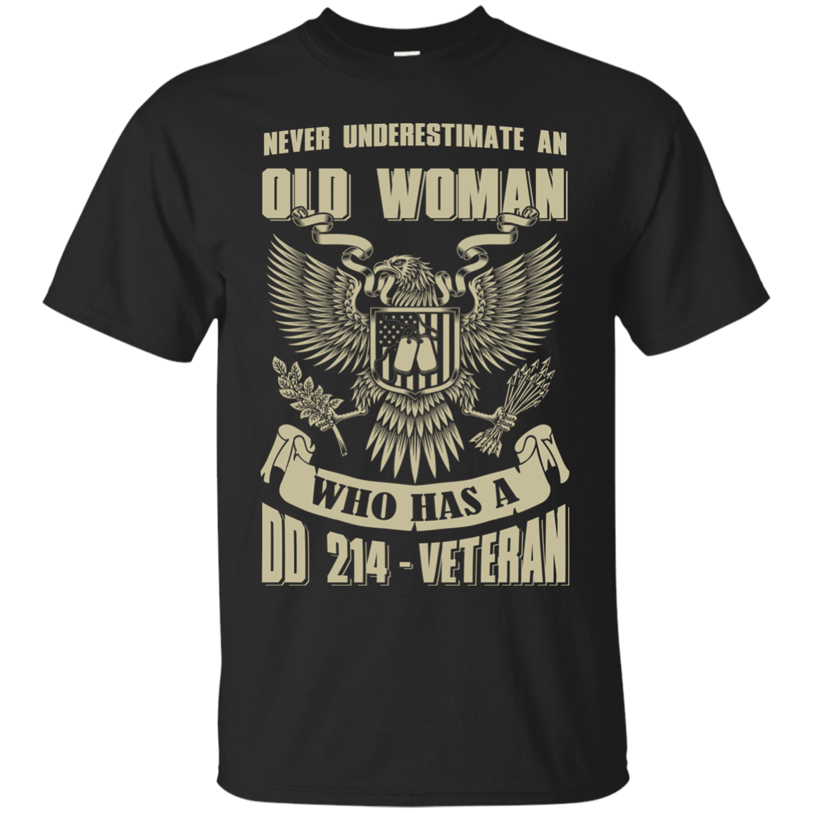 Never Underestimate An Old Woman Who Has A DD-214 Veteran-T-Shirt & Hoodie-Classic T-Shirt-Black