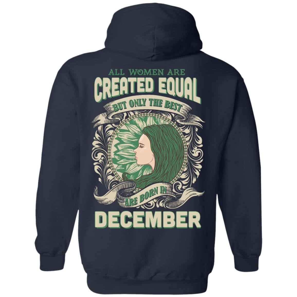 All Women Are Created Equal The Best Born In DECEMBER-T-Shirt & Hoodie-Pullover Hoodie-Navy