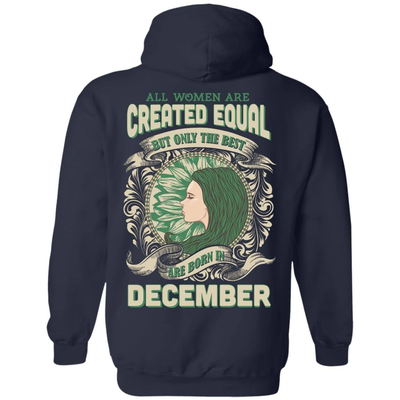 All Women Are Created Equal The Best Born In DECEMBER-T-Shirt & Hoodie-Pullover Hoodie-Navy