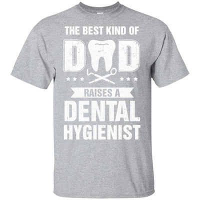 Best Kind Of Dad Raises A Dental Hygienist Father's Day Gift-T-Shirt & Hoodie-Classic T-Shirt-Sport Grey