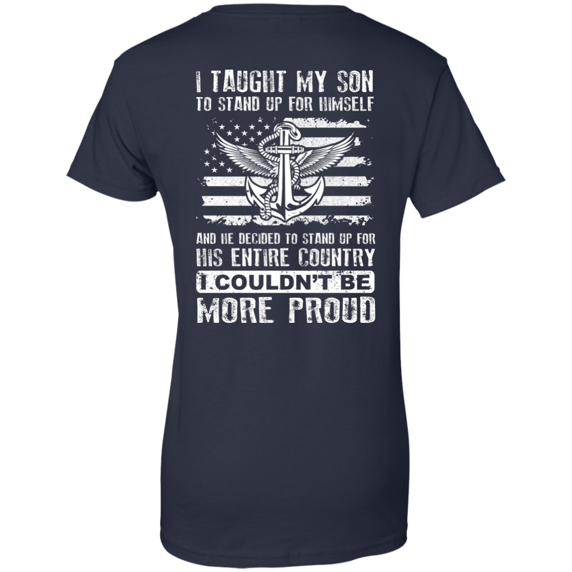 I Taught My Son To Stand Up For Himself-T-Shirt & Hoodie-Women's T-Shirt-Navy