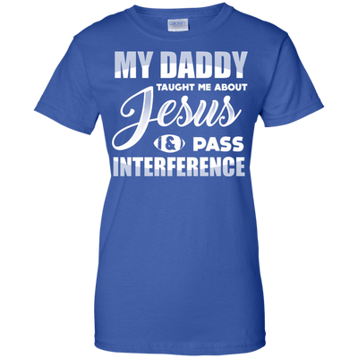 MY Daddy Taught Me About Jesus & Pass Interference-T-Shirt & Hoodie-Women's T-Shirt-Royal