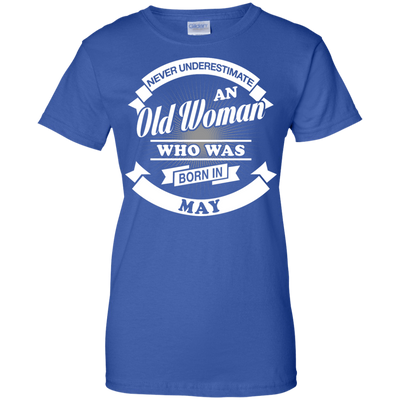 Never Underestimate An Old Woman Who Was Born In May-T-Shirt & Hoodie-Women's T-Shirt-Royal