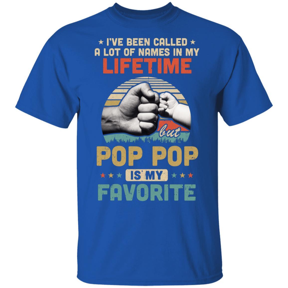I've Been Called A Lot Of Names Pop Pop Is My Favorite Gift-T-Shirt & Hoodie-Classic T-Shirt-Royal