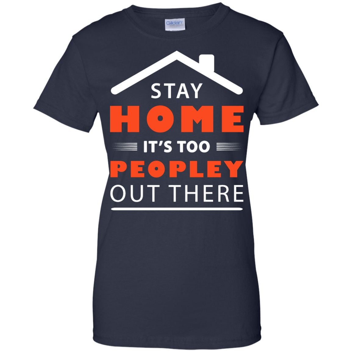 Stay Home It's Too Peopley Out There-T-Shirt & Hoodie-Women's T-Shirt-Navy