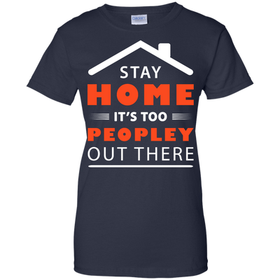 Stay Home It's Too Peopley Out There-T-Shirt & Hoodie-Women's T-Shirt-Navy