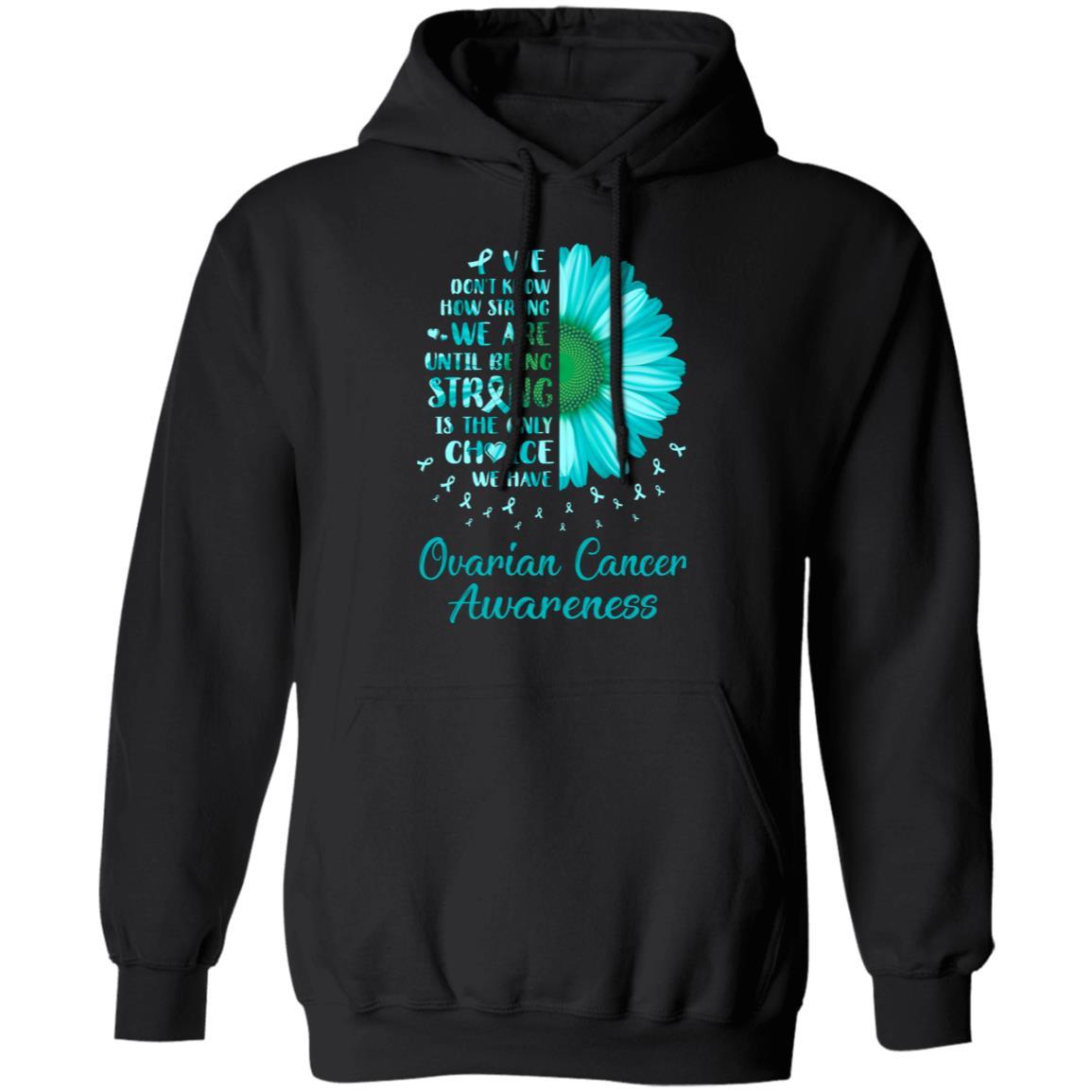 Being Strong Daisy Flower Teal Ovarian Cancer Awareness-T-Shirt & Hoodie-Pullover Hoodie-Black