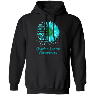 Being Strong Daisy Flower Teal Ovarian Cancer Awareness-T-Shirt & Hoodie-Pullover Hoodie-Black